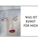 Was ist Kunst für mich